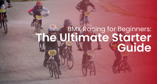 BMX Racing for Beginners: The Ultimate Starter Guide