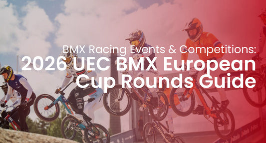 2026 UEC BMX European Cup Rounds Guide - Full BMX Race Schedule